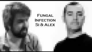 Fungal Infection Si & Alex