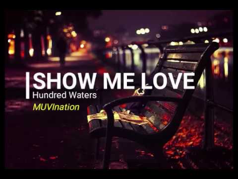 Lyrics Hundred Waters - Show me love (Piano Version)