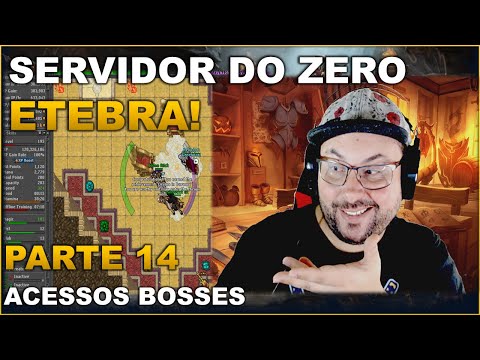 SERVIDOR DO ZERO ETEBRA -  PARTE 14 | ACESSOS A BOSSES