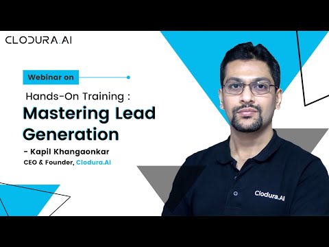 On-Demand Webinar on Hands-On Training: Mastering Lead Generation with Clodura.AI