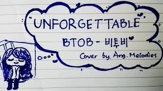 UNFORGETTABLE - BTOB (비투비), vocal cover (커버보컬팀) by Ang Melodies
