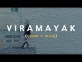 Viramayak (slowed+reverb) | Hitha bedi snehavanthi nuba