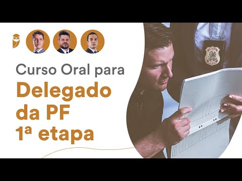 Curso Oral Delegado da PF - Arguições individuais
