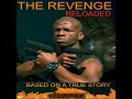 The Revenge Reloaded-Tembisa Action Movie