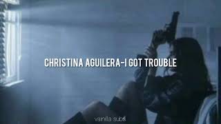 christina aguilera-i got trouble (traducida al español)