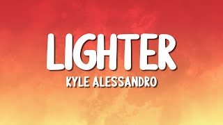 Download lagu Kyle Alessandro - Lighter (Lyrics) mp3 Download lagu Kyle Alessandro - Lighter (Lyrics) mp3