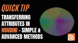 Quick Tip: Transferring Attributes in Houdini – Simple & Advanced Methods with Alan Tinka