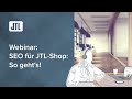 SEO für Ihren Onlineshop │ So geht´s in JTL-Shop (Webinar) SEO für Ihren Onlineshop │ So geht´s in JTL-Shop (Webinar)