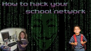 How to Hack Your Schools Network