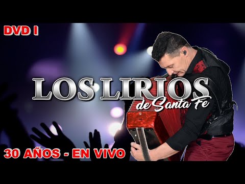 Los Lirios De Santa Fe - 30 AÑOS EN VIVO - (DVD 1)