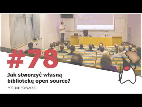 Toruń JUG #78 - "Jak stworzyć własną bibliotekę open source?" - Michał Kowalski