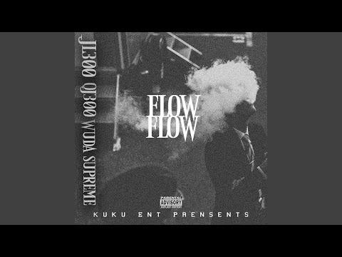 Flow (feat. Oj300 & Wuda Supreme)