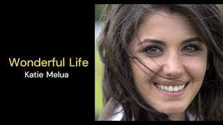 Katie Melua  //  Wonderful Life  - Lyrics