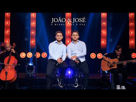 João & José - A MINHA VIDA É TUA