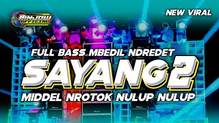 Download lagu DJ SAYANG 2 BASS MBEDIL NDREDET X MIDDEL NROTOK NULUP By BINJOW  mp3