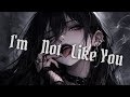 I'm Not Like You