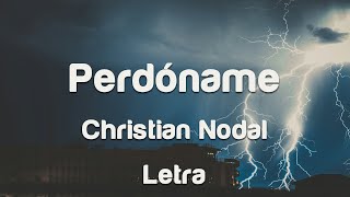 Christian Nodal - Perdóname - Letra