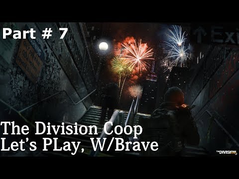 The Division - Part - 7 - Walkthrough/Let's Play-Coop w/Brave  - 1080p, 60FPS