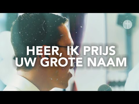 Heer, ik prijs uw Grote Naam (Opwekking 430) akoestisch | Lyrics | Live