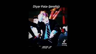 Diyar Pala-Şerefsiz (Speed Up)