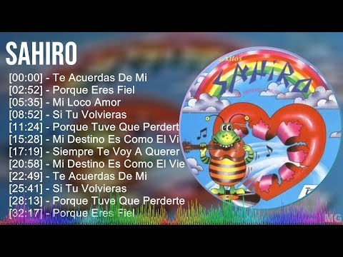 Sahiro 2024 MIX Las Mejores Canciones - Te Acuerdas De Mi, Porque Eres Fiel, Mi Loco Amor, Si Tu...