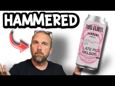 Scott’s HAMMERED - Two Flints x Verdant Colab Beer Review - Late Pick Nelson