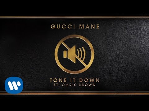 GUCCI MANE FT. CHRIS BROWN - Tone It Down (audio)