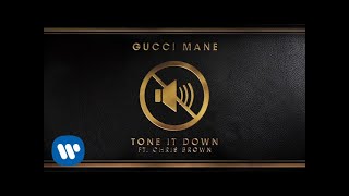 Gucci Mane - Tone It Down (feat. Chris Brown) [OFFICIAL AUDIO]