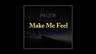 MLTR Make Me Feel Lyrics