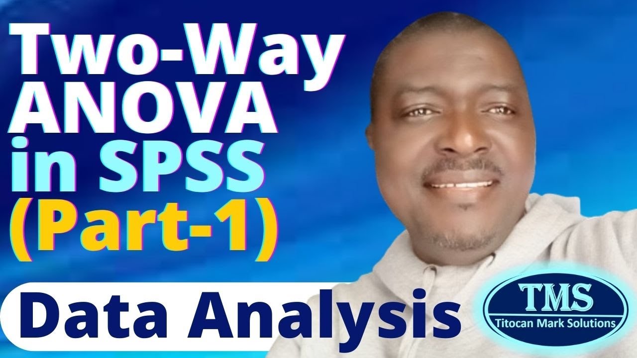 Two Way ANOVA in SPSS (Part-1): Data Analysis