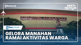 DESTINATION UPDATE: Kawasan Gelora Manahan Ramai Aktivitas Warga