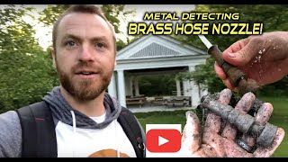 Brass Hose Nozzle! - Marshall Metal Detecting