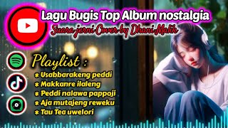 Download lagu LAGU BUGIS TOP ALBUM NOSTALGIA cover by Dhani Malik usabbarakeng peddi lagu teman tidur  mp3