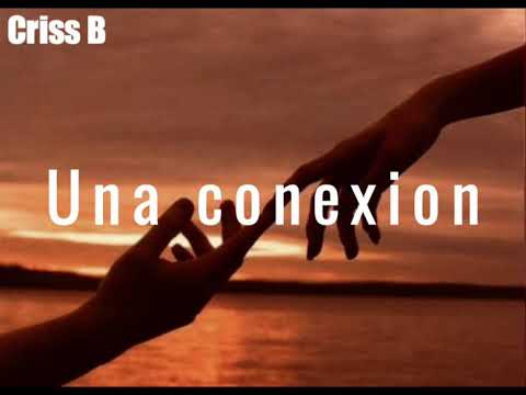 Criss B _ Una conexión