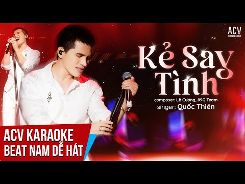 KARAOKE | Kẻ Say Tình - Quốc Thiên | Beat Tone Nam Có Bè