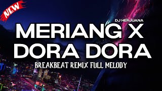 Download lagu DJ MERIANG X DORA DORA BREAKBEAT REMIX FULL MELODY | BREAKBEAT MELODY VIRAL TERBARU 2025 mp3
