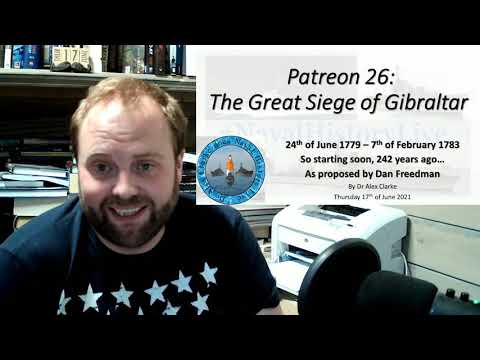 Patreon 26: The Great Seige of Gibraltar 1779-1783