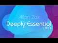 Allan Zax - Deeply Essential Part 1 (Deep & Progressive House Mix)