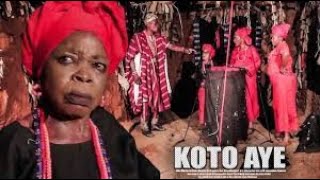 Koto Aye Part 2  Full Movie of Old Epic Yoruba Fil