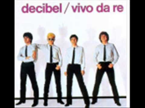 Decibel - Io ho in mente te