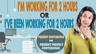  - English tenses | Present Perfect Continuous (have been doing) & Present Continuous (am doing)