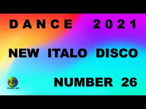 DANCE 2021 NEW ITALO DISCO NR 26 BY FABIO DJ