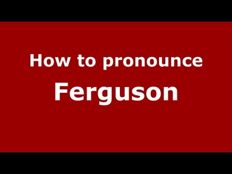 How to Pronounce Ferguson - PronounceNames.com