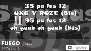 Fuego -35 Pa las 12 ft J Balvin (Letra ) Official Audio