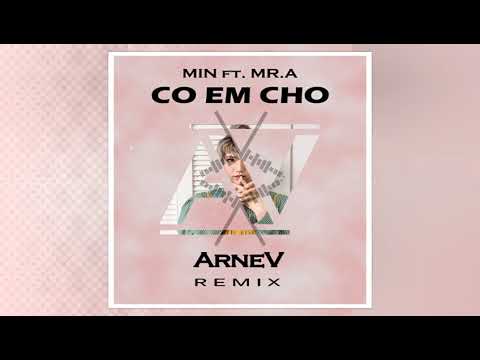 Có Em Chờ - Min Ft Mr A (ArneV Remix) ✘