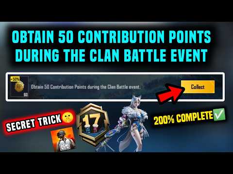 OBTAIN 50 CONTRIBUTION POINTS DURING THE CLAN BATTLE EVENT/ BGMI A17 RP CLAN BATTLE EVENT KAB AAYEGA