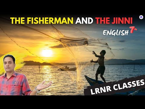 The Fisherman and the Jinni Class 7 English Part 2 Lesson 8 | LRNR Classes