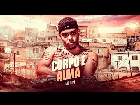 DEUS ESCREVEU MINHA HISTÓRIA LETRA POR LETRA - MC Lipi - Corpo e Alma