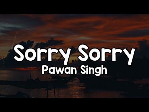 Sorry Sorry (Lyrics) - Pawan Singh 🎶 | Sorry sorry kaha taru boby de hamen chhua ke✨