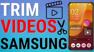 How To Trim Videos On Samsung